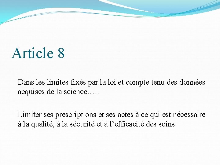 Article 8 Dans les limites fixés par la loi et compte tenu des données