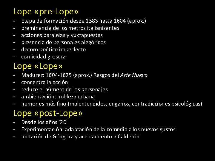 Lope «pre-Lope» - Etapa de formación desde 1583 hasta 1604 (aprox. ) preminencia de