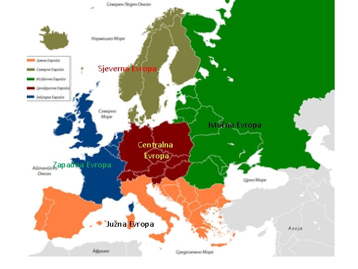 Sjeverna Evropa Istočna Evropa Zapadna Evropa Centralna Evropa Južna Evropa 