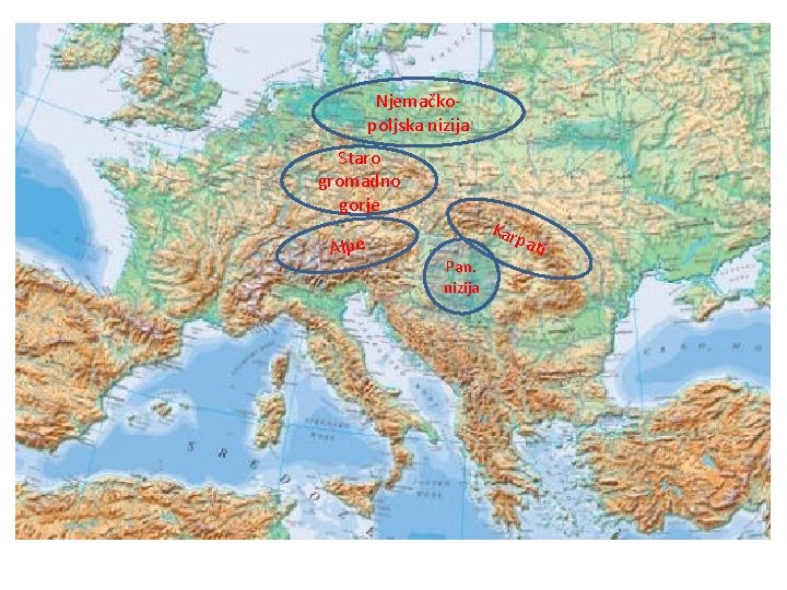 Njemačkopoljska nizija Staro gromadno gorje Alpe Kar Pan. nizija pat i 