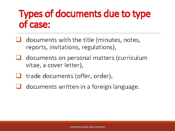Types of documents due to type of case: q documents with the title (minutes,
