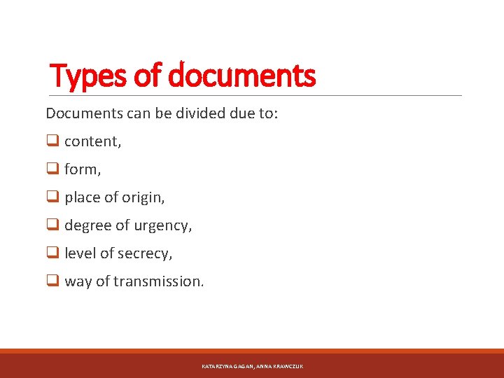 Types of documents Documents can be divided due to: q content, q form, q