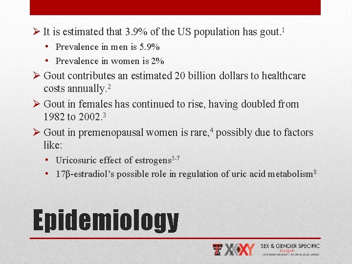 Ø It is estimated that 3. 9% of the US population has gout. 1