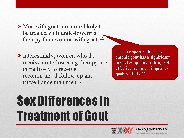 Ø Men with gout are more likely to be treated with urate-lowering therapy than