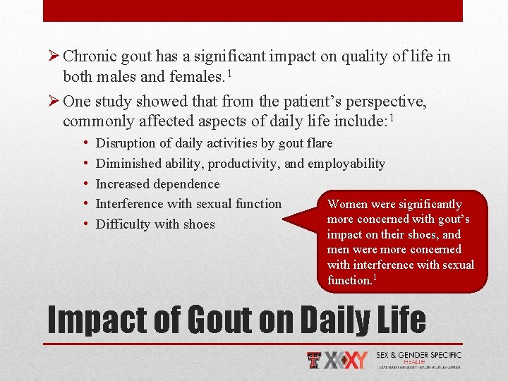 Ø Chronic gout has a significant impact on quality of life in both males