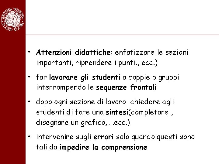  • Attenzioni didattiche: enfatizzare le sezioni importanti, riprendere i punti. , ecc. )