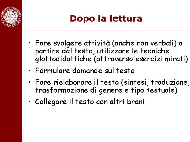 Dopo la lettura • Fare svolgere attività (anche non verbali) a partire dal testo,