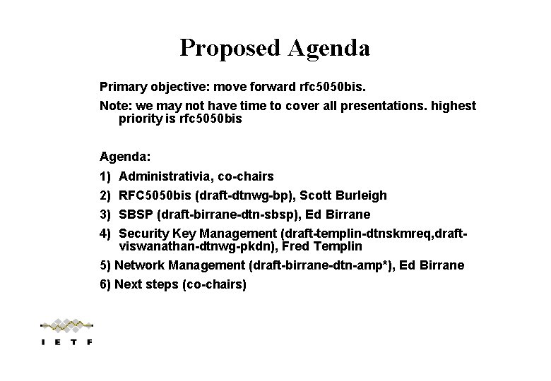 Proposed Agenda Primary objective: move forward rfc 5050 bis. Note: we may not have