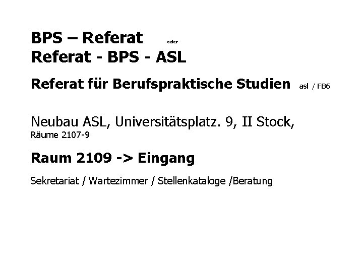 BPS – Referat - BPS - ASL oder Referat für Berufspraktische Studien asl /