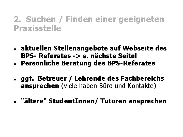 2. Suchen / Finden einer geeigneten Praxisstelle aktuellen Stellenangebote auf Webseite des BPS- Referates