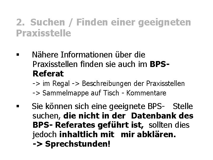 2. Suchen / Finden einer geeigneten Praxisstelle § Nähere Informationen über die Praxisstellen finden