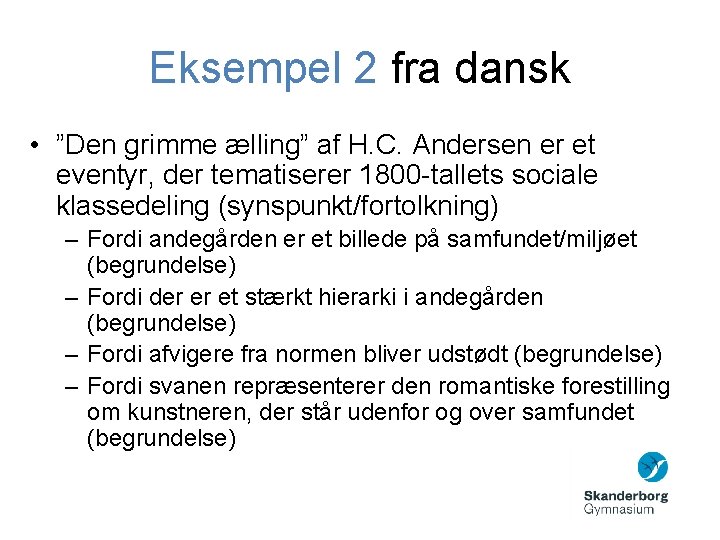 Eksempel 2 fra dansk • ”Den grimme ælling” af H. C. Andersen er et