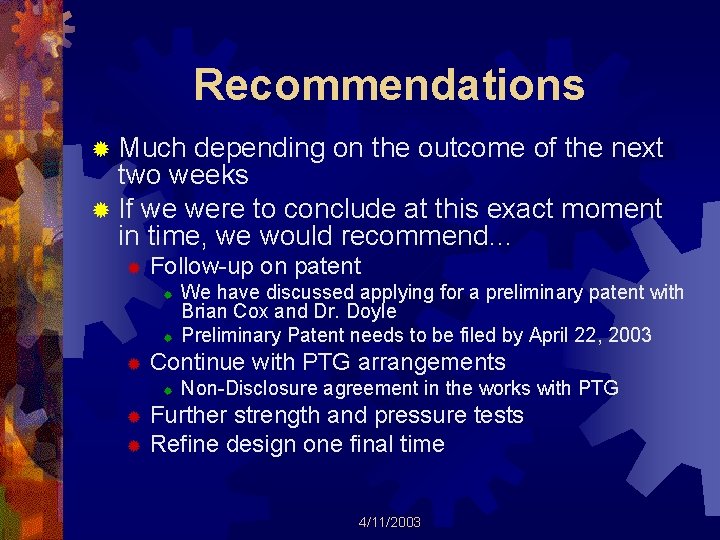 Recommendations ® Much depending on the outcome of the next two weeks ® If