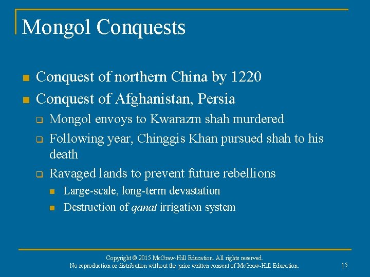 Mongol Conquests n n Conquest of northern China by 1220 Conquest of Afghanistan, Persia