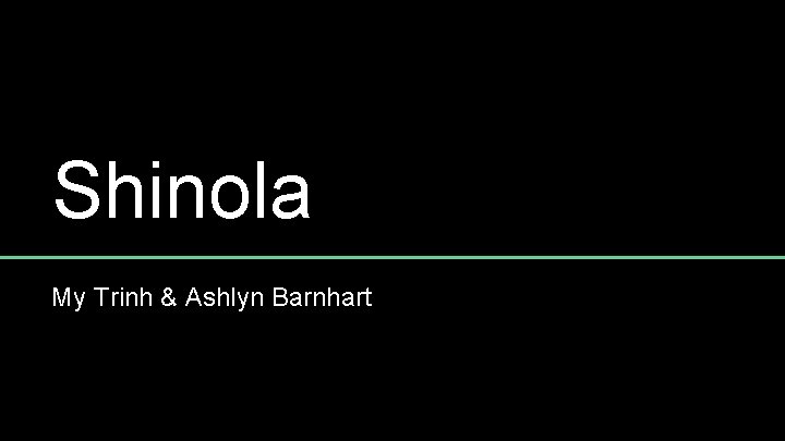 Shinola My Trinh & Ashlyn Barnhart 