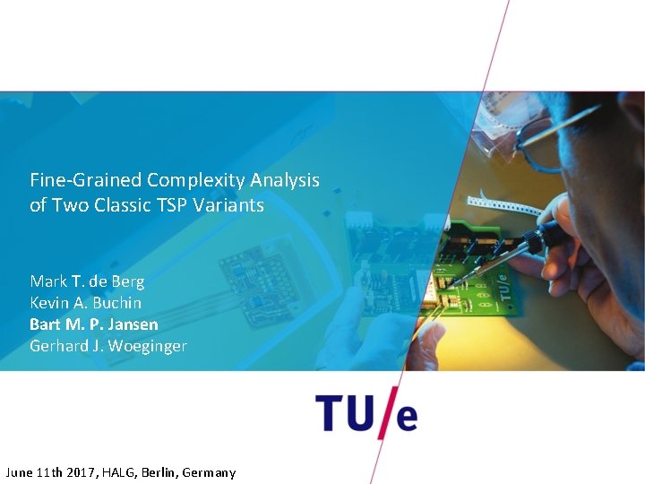 Fine-Grained Complexity Analysis of Two Classic TSP Variants Mark T. de Berg Kevin A.