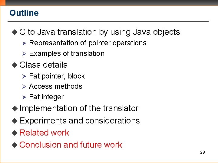 Outline u. C to Java translation by using Java objects Representation of pointer operations
