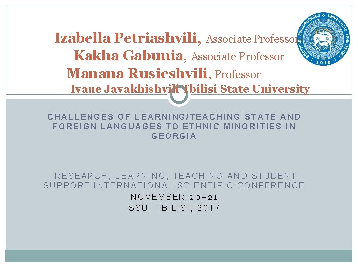 Izabella Petriashvili, Associate Professor Kakha Gabunia, Associate Professor Manana Rusieshvili, Professor Ivane Javakhishvili Tbilisi