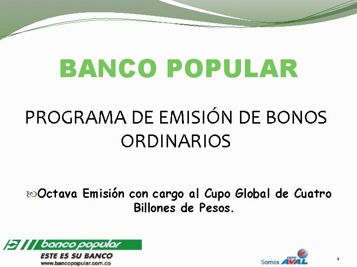 BANCO POPULAR PROGRAMA DE EMISIÓN DE BONOS ORDINARIOS Octava Emisión con cargo al Cupo