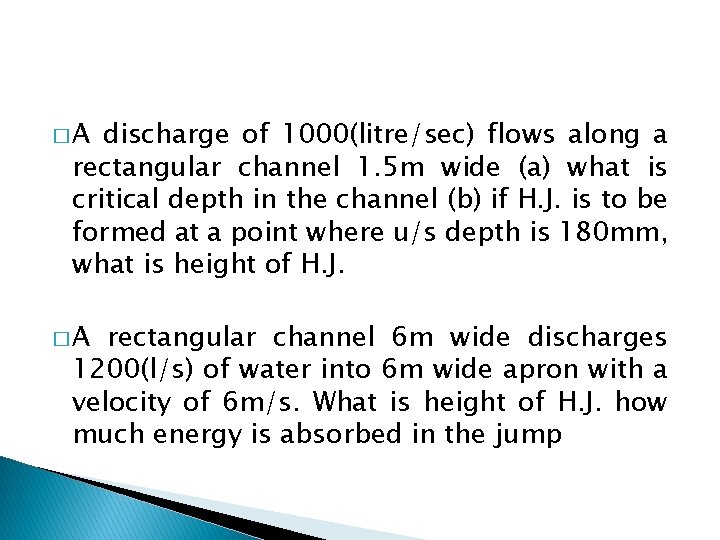 �A discharge of 1000(litre/sec) flows along a rectangular channel 1. 5 m wide (a)