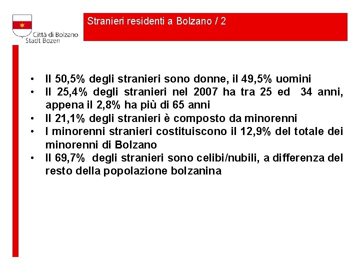 Stranieri residenti a Bolzano / 2 • Il 50, 5% degli stranieri sono donne,