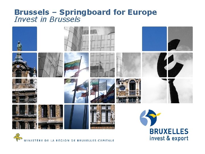 Brussels – Springboard for Europe Invest in Brussels 