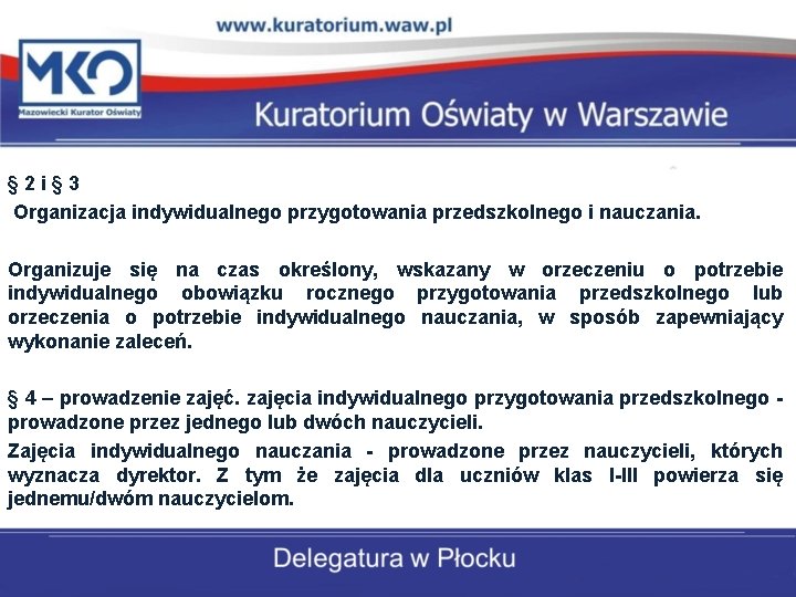 § 2 i§ 3 Organizacja indywidualnego przygotowania przedszkolnego i nauczania. Organizuje się na czas