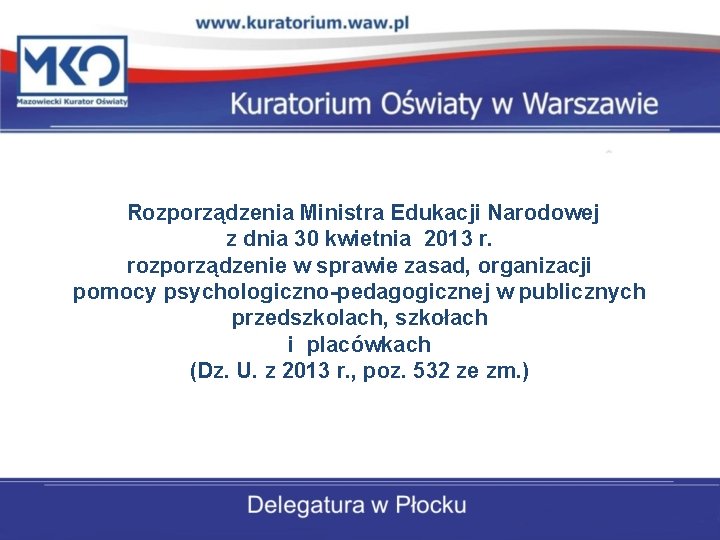 Rozporządzenia Ministra Edukacji Narodowej z dnia 30 kwietnia 2013 r. rozporządzenie w sprawie zasad,