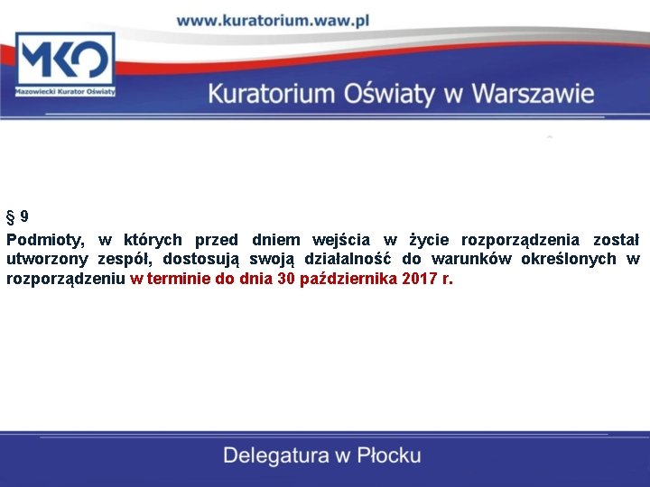 § 9 Podmioty, w których przed dniem wejścia w życie rozporządzenia został utworzony zespół,