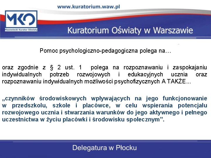 Pomoc psychologiczno-pedagogiczna polega na… oraz zgodnie z § 2 ust. 1 polega na rozpoznawaniu