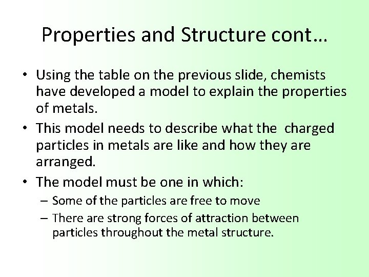 Properties and Structure cont… • Using the table on the previous slide, chemists have