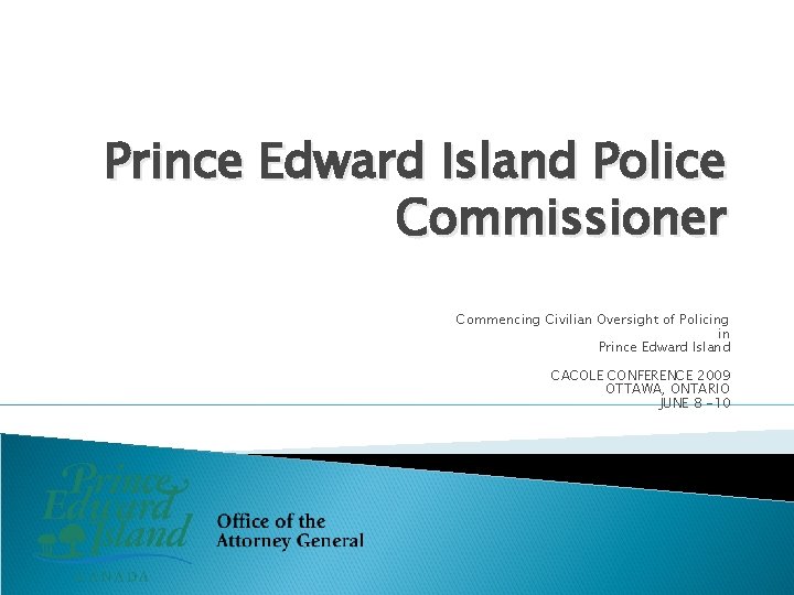 Prince Edward Island Police Commissioner Commencing Civilian Oversight of Policing in Prince Edward Island