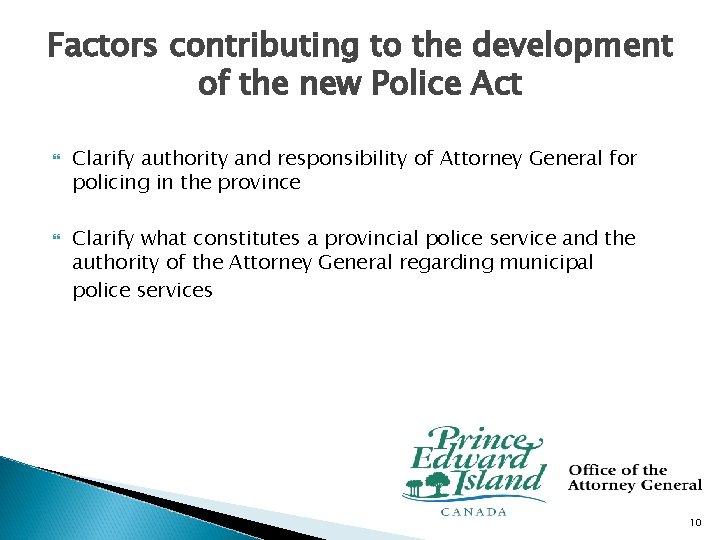 Factors contributing to the development of the new Police Act Clarify authority and responsibility