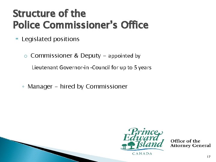 Structure of the Police Commissioner’s Office Legislated positions o Commissioner & Deputy - appointed