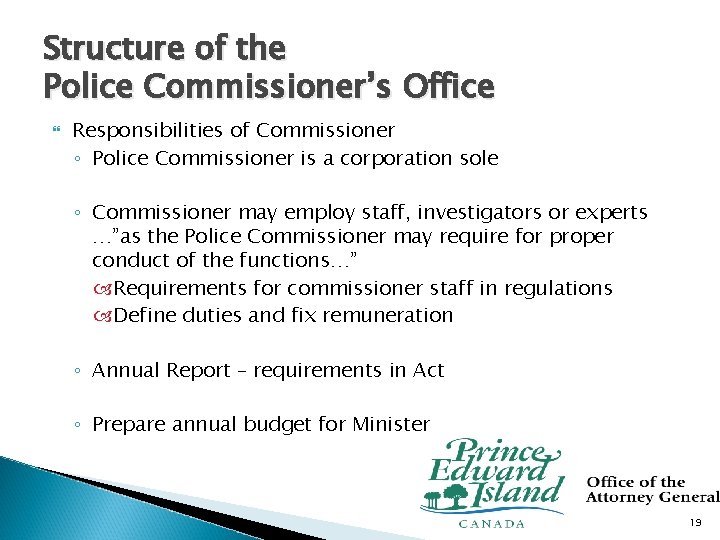 Structure of the Police Commissioner’s Office Responsibilities of Commissioner ◦ Police Commissioner is a