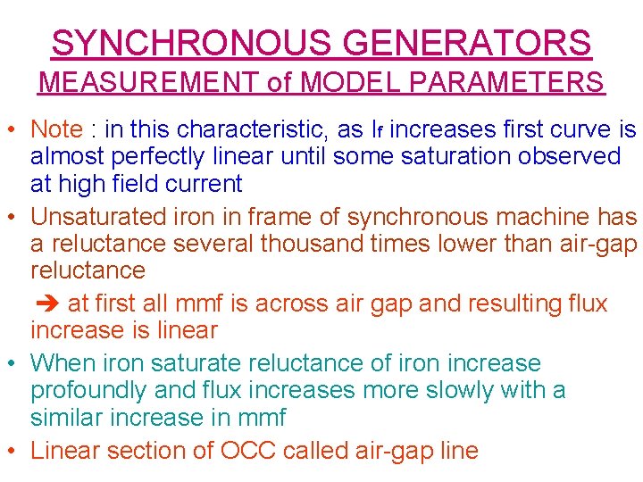 SYNCHRONOUS GENERATORS MEASUREMENT of MODEL PARAMETERS • Note : in this characteristic, as If