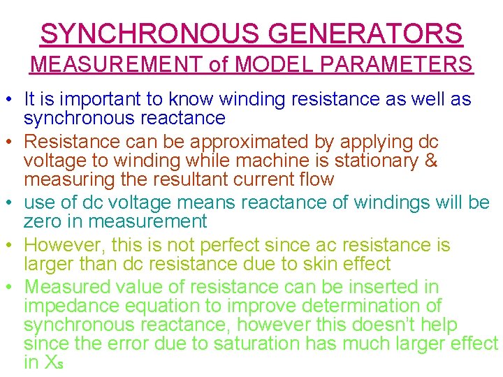 SYNCHRONOUS GENERATORS MEASUREMENT of MODEL PARAMETERS • It is important to know winding resistance