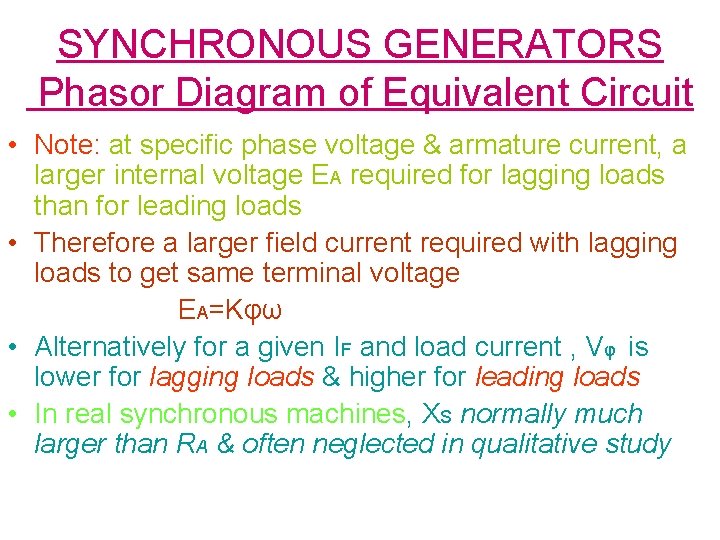 SYNCHRONOUS GENERATORS Phasor Diagram of Equivalent Circuit • Note: at specific phase voltage &