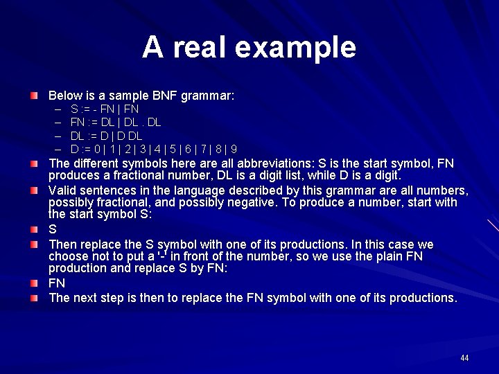 A real example Below is a sample BNF grammar: – – S : =