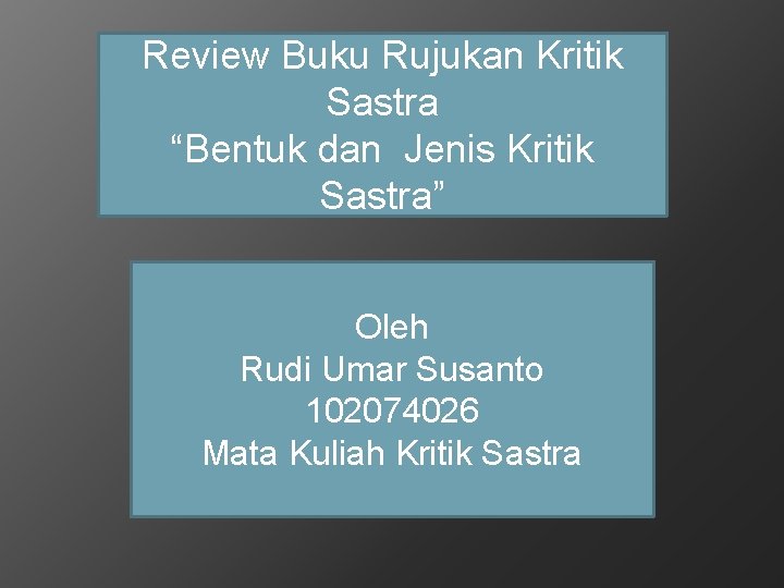 Review Buku Rujukan Kritik Sastra “Bentuk dan Jenis Kritik Sastra” Oleh Rudi Umar Susanto