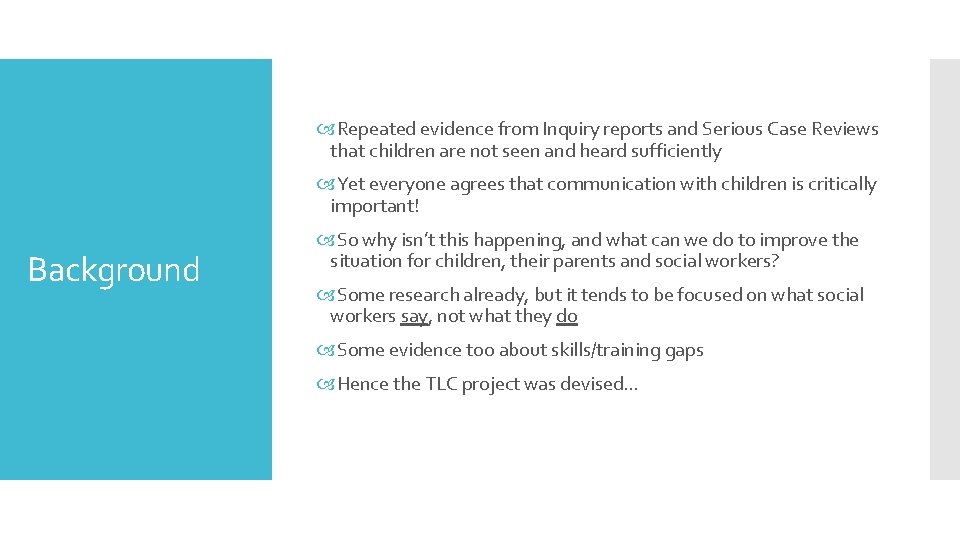  Repeated evidence from Inquiry reports and Serious Case Reviews that children are not