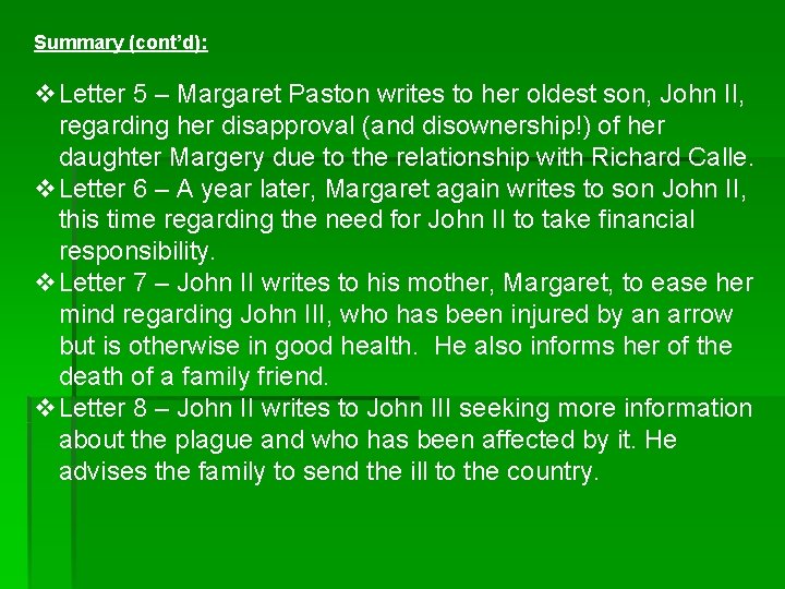 Summary (cont’d): v. Letter 5 – Margaret Paston writes to her oldest son, John