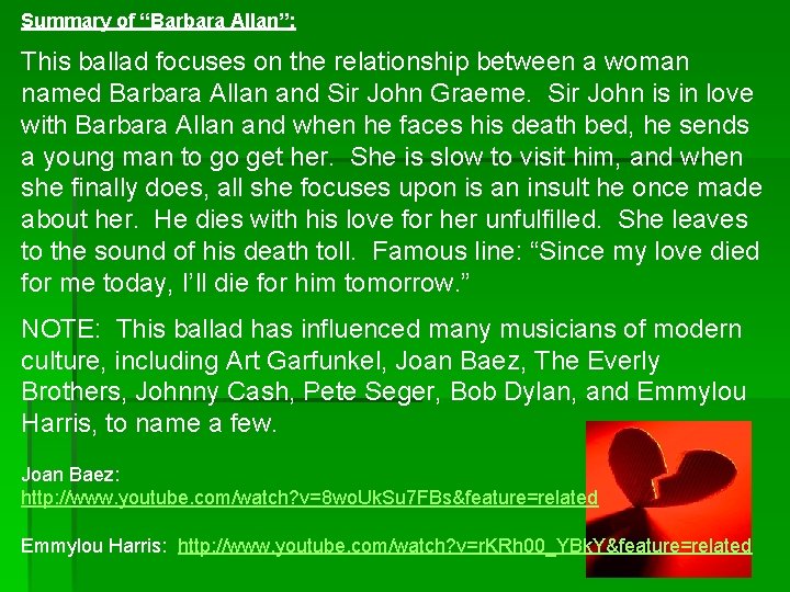 Summary of “Barbara Allan”: This ballad focuses on the relationship between a woman named