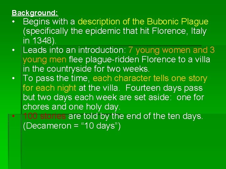 Background: • Begins with a description of the Bubonic Plague (specifically the epidemic that