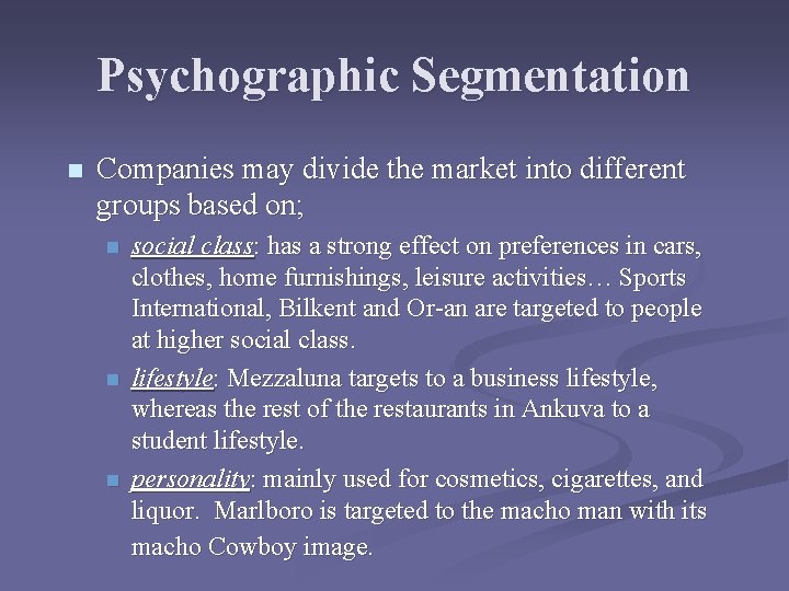 Psychographic Segmentation n Companies may divide the market into different groups based on; n