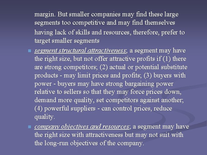 n n margin. But smaller companies may find these large segments too competitive and