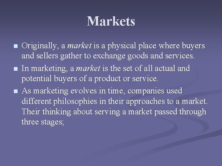 Markets n n n Originally, a market is a physical place where buyers and