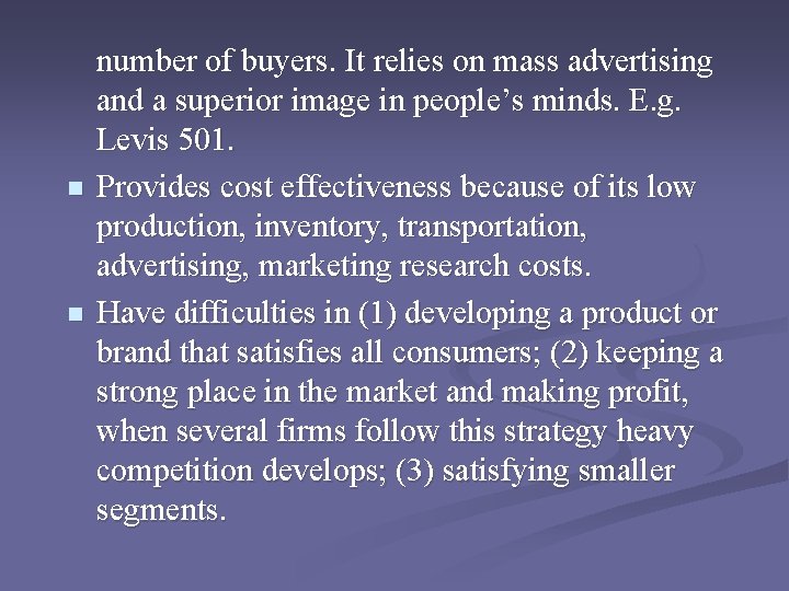 n n number of buyers. It relies on mass advertising and a superior image