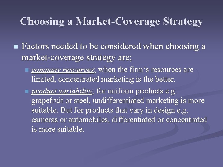 Choosing a Market-Coverage Strategy n Factors needed to be considered when choosing a market-coverage