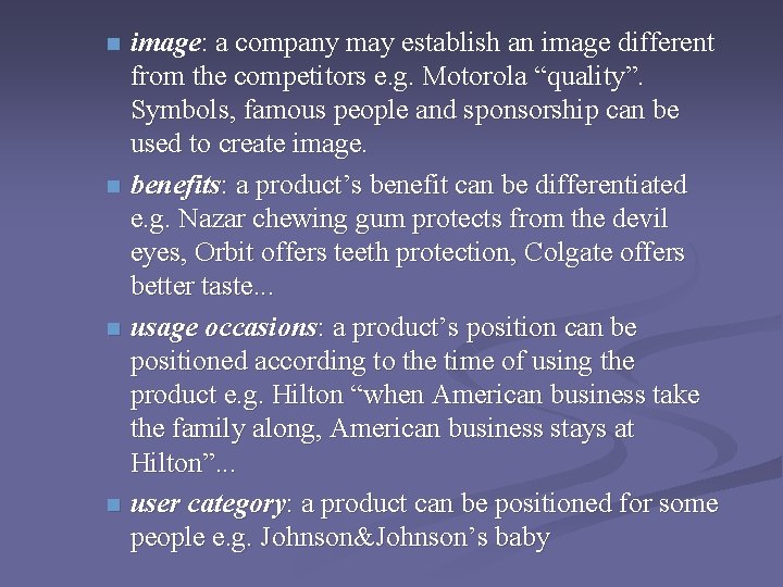 n n image: a company may establish an image different from the competitors e.